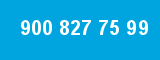 900 827 75 99 900 827 75 99